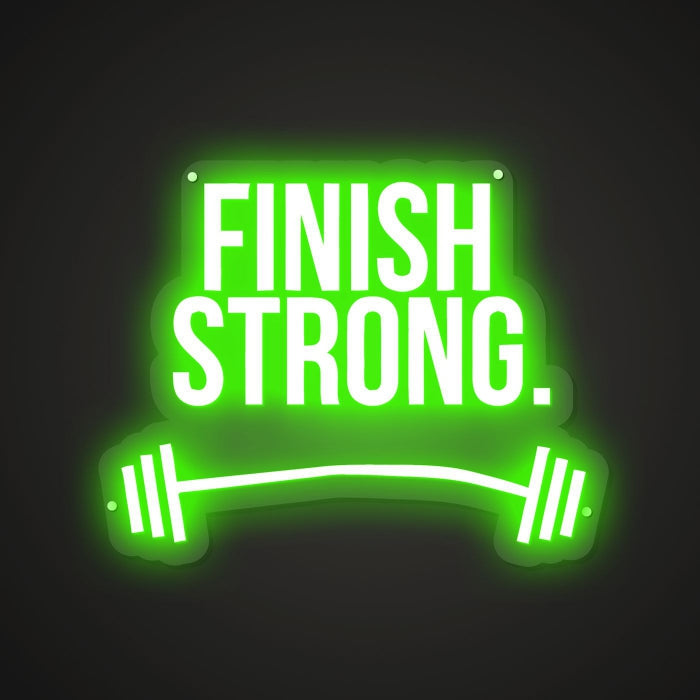 Neon-finished Finish Strong Sign