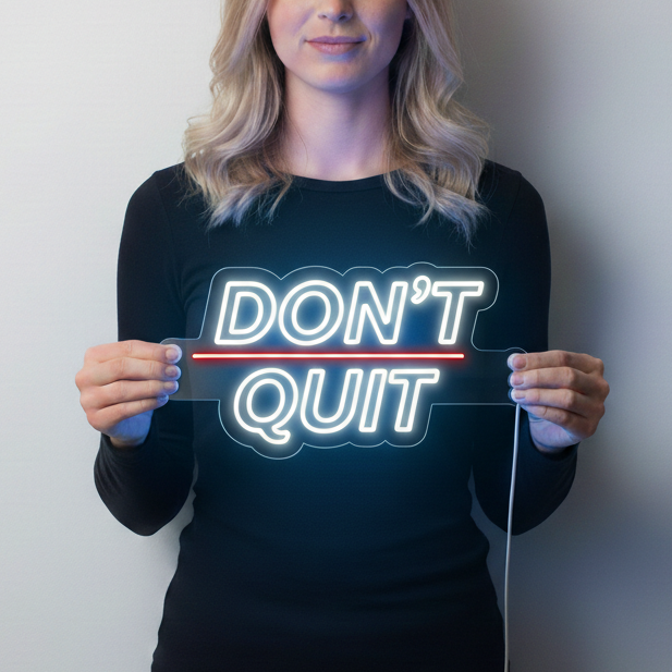 Don't Quit Neon Signs