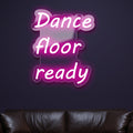 dance-floor-ready-neon-sign