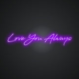 Love You Always Neon Sign