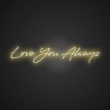 Love You Always Neon Sign