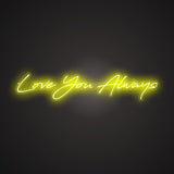 Love You Always Neon Sign