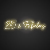 25 & Fabulous Neon Sign