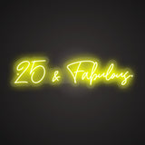25 & Fabulous Neon Sign