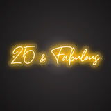 25 & Fabulous Neon Sign