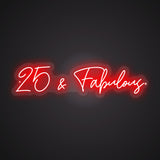 25 & Fabulous Neon Sign