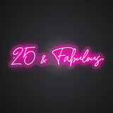 25 & Fabulous Neon Sign