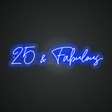 25 & Fabulous Neon Sign