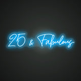 25 & Fabulous Neon Sign