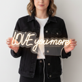 Love You More Neon Sign