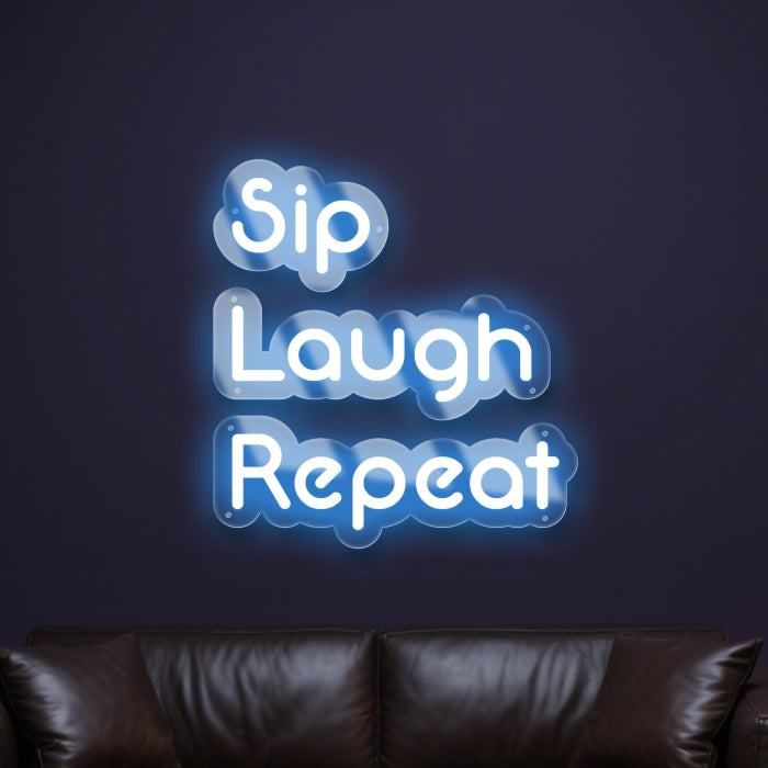 sip-laugh-repeat-neon-sign