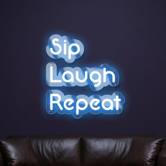 sip-laugh-repeat-neon-sign