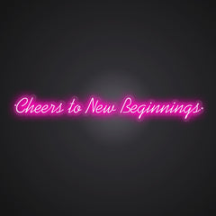 Neon-optimistic Cheers to New Beginnings Sign