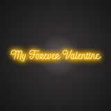 My Forever Valentine Neon Sign