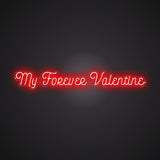 My Forever Valentine Neon Sign