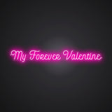 My Forever Valentine Neon Sign