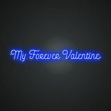 My Forever Valentine Neon Sign