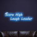 score-high-laugh-louder-gaming-neon-sign