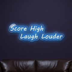 score-high-laugh-louder-neon-sign