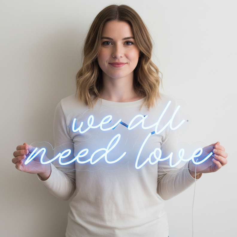 We All Need Love Neon Sign