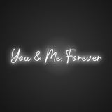You & Me, Forever Neon Sign