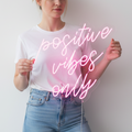 Positive Vibes Only Neon Sign