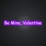 Be Mine, Valentine Neon Sign