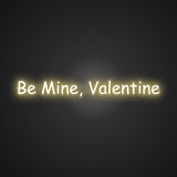 Be Mine, Valentine Neon Sign