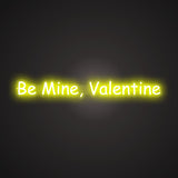 Be Mine, Valentine Neon Sign