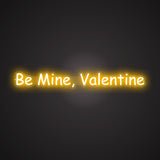 Be Mine, Valentine Neon Sign