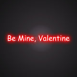 Be Mine, Valentine Neon Sign