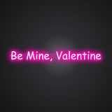 Be Mine, Valentine Neon Sign
