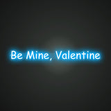 Be Mine, Valentine Neon Sign