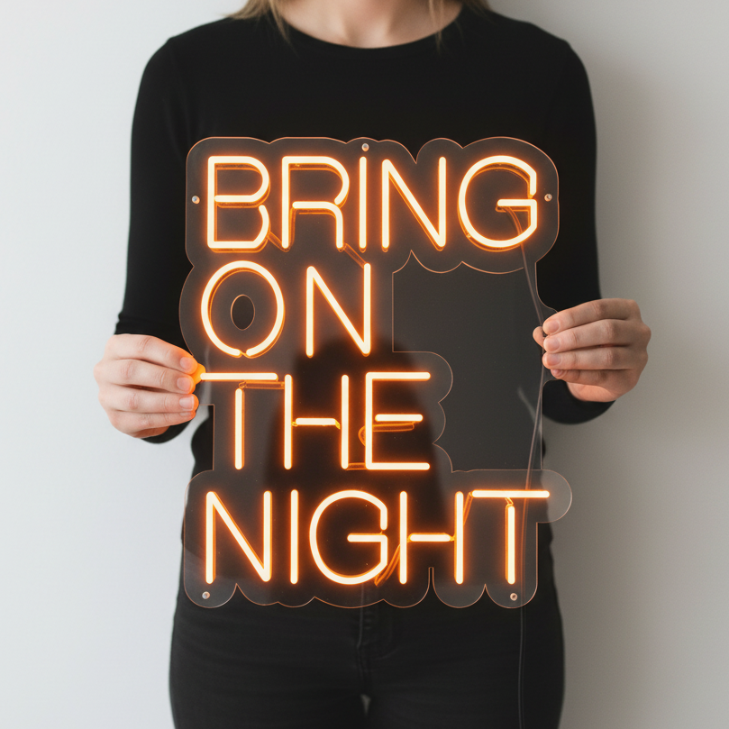 Bring On The Night Neon Sign