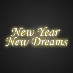 Neon-inspiring New Year, New Dreams Sign