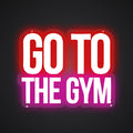 Neon-motivated Go to the Gym Sign