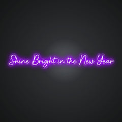 Neon-radiant Shine Bright in the New Year Sign