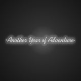 Another Year of Adventure Neon Sign