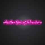 Another Year of Adventure Neon Sign