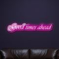 good-times-ahead-neon-sign
