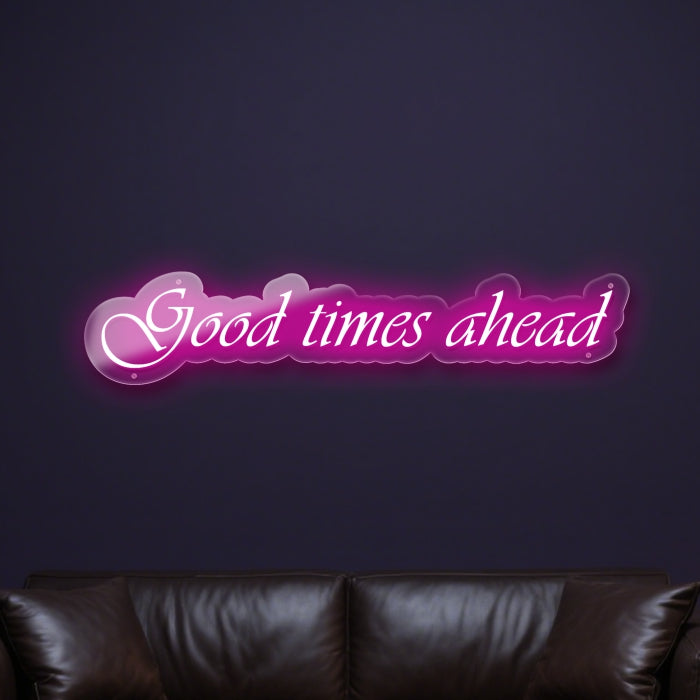 good-times-ahead-neon-sign