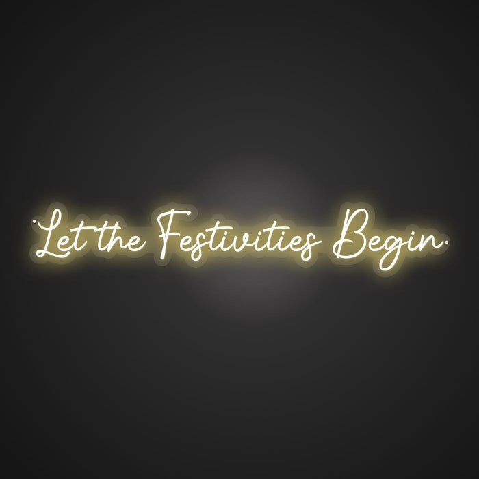 Illuminated Let the Festivities Begin Neon Frenzy