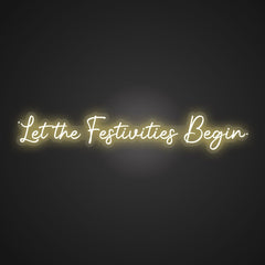 Illuminated Let the Festivities Begin Neon Frenzy