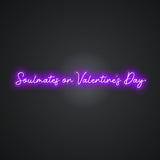 Soulmates on Valentine's Day Neon Sign