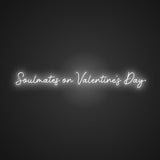 Soulmates on Valentine's Day Neon Sign