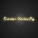 Soulmates on Valentine's Day Neon Sign