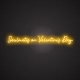 Soulmates on Valentine's Day Neon Sign