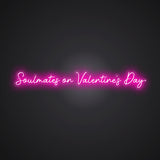 Soulmates on Valentine's Day Neon Sign