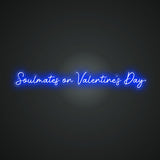Soulmates on Valentine's Day Neon Sign