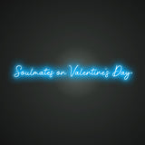 Soulmates on Valentine's Day Neon Sign